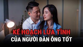 Kế Hoạch Lừa Tình Của Người Đàn Ông Tốt - Kỳ Án Trung Quốc - Giải Mã Bí Ẩn