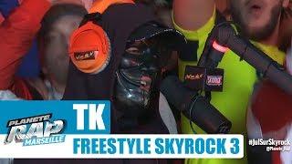 TK - Freestyle Skyrock [Part 3] #PlanèteRap