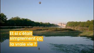 Rejoignez-nous en Loir-et-Cher (4) : Une journée en Loir-et-Cher, vallée de la Loire