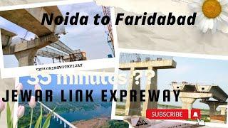 Jewar Link expressway | greater noida to Faridabad | near Manjhawali bridge #travel