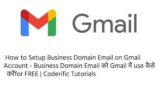 How to Setup Domain Email on Gmail Account - Domain Email को Gmail में use करे | Coderific Tutorials