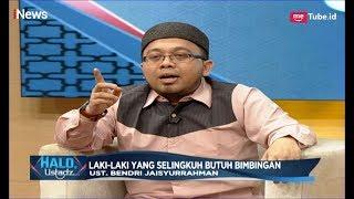 Perempuan Harus Tegas, Laki-laki Selingkuh Butuh Bimbingan Part 03 - Halo Ustadz 07/05