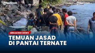 BREAKING NEWS: Warga Ternate Digemparkan dengan Penemuan Jasad di Bibir Pantai