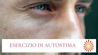 Meditazione guidata -  Esercizio di autostima