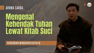 AROMA SABDA - "Mengenal Kehendak Tuhan Lewat Kitab Suci" (Renungan Katolik) | Karmelit Tube