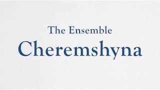 The Ensemble  Cheremshyna