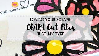 COAPA CUT FILES // Just My Type // #coapacutfiles #lovingyourscraps