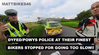 Dyfed/Powys Police at their finest - Bikers stopped for going too slow!