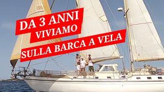 ABBIAMO LASCIATO TUTTO PER VIVERE IN BARCA A VELA!