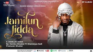 JAMILUN JIDDA EP (JAMILUN JIDDA) HAMISU BREAKER  LATEST SONG 2024