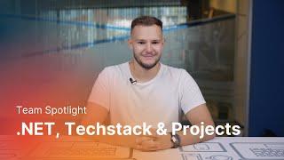 Team Spotlight: .NET, Techstack & Projects