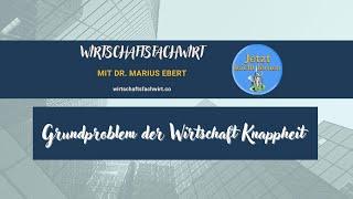 Grundproblem der Wirtschaft Knappheit - Wirtschaftsfachwirt/IHK