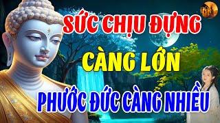 Sức Chịu Đựng Càng Lớn Phước Đức Càng Sâu Dày (Rất Thấm) l Chuông Chùa Tịnh Tâm