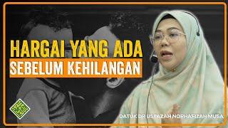 Ceramah Terbaik 2024 Datuk Dr Norhafizah Musa. Hargai sebelum Kehilangan...