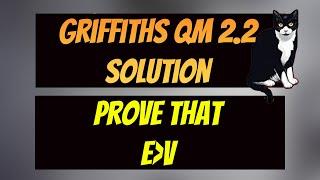 Griffiths QM Problem 2.2 Solution: Proving that Energy has to be Greater than Potential