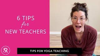 6 Tips for New YogaTeachers: Yoga Teaching Tips with Rachel