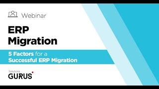 5 Factors for a Successful ERP Migration | GURUS Solutions