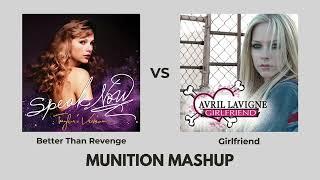 Taylor Swift x Avril Lavigne - Better Than Revenge x Girlfriend (Munition Mashup)