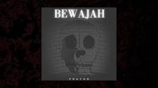 BEWAJAH - PRAYAG  (AUDIO)