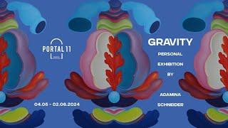 Adamina Schneider - Gravity exhibition | Адаміна Шнайдер - Гравітація | PORTAL 11