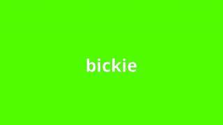 what is the meaning of bickie.