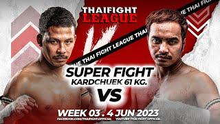 Pakthongchai VS Saktara | SUPER FIGHT KARD CHUEK | THAI FIGHT LEAGUE 3
