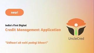 UncleCred - India's first Digital Credit Management Application