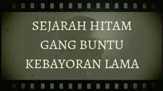 SEJARAH HITAM GANG BUNTU KEBAYORAN LAMA #sejarahgangbuntu #rezimorba #kebayoran