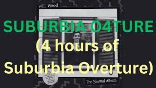 4 HOURS of SUBURBIA OVERTURE by WILL WOOD