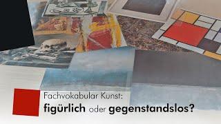 Fachvokabular Kunst: figürlich oder gegenstandslos?