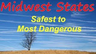 Midwest States Ranked Safest to Most Dangerous