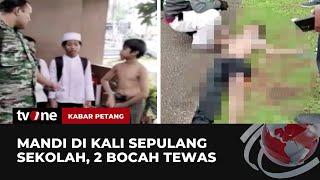 Dua Bocah Tewas Tenggelam di Kali Bintaro Tangsel | Kabar Petang tvOne