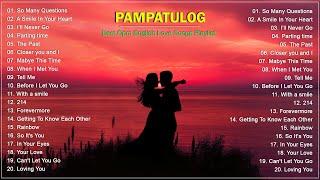 PAMPATULOG OPM ENGLISH LOVE SONGS - Sleeping OPM Love Songs Collection 2024