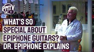 What's so special about Epiphone Guitars? Dr. Epiphone explains