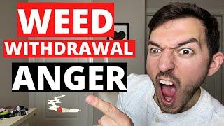 WEED WITHDRAWAL SYMPTOMS (Anger & Irritability)