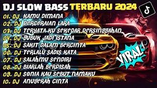 DJ SLOW BASS TERBARU 2024 | DJ KAMU DIMANADJ PERCERAIAN LARA | FULL ALBUM