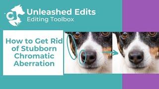 How to Get Rid of Stubborn Chromatic Aberration