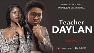 TEACHER DAYLAN (WAKUBWA TU)