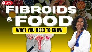 (LIVE) Fibroids & Food - What You Need to Know