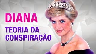 A MISTERIOSA MORTE DA PRINCESA DIANA - Teoria da Conspiração - Lorelay Fox