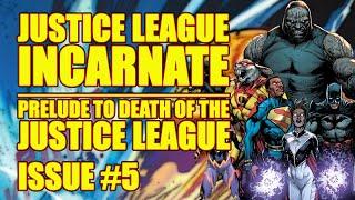 Justice League: INCARNATE || Prelude to Death of the JUSTICE LEAGUE ||(issue 5, 2022)