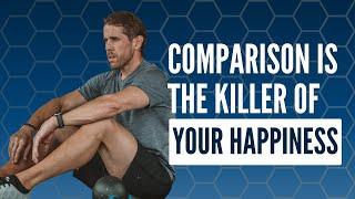 Comparison Is The Killer Of Your Happiness | Thrive Forever Fit Show