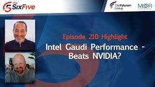 Intel Gaudi Performance - Beats NVIDIA? - Episode 210 - Six Five