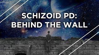 Schizoid PD: Behind The Wall