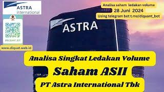 Analisa Saham Ledakan Volume ASII, PT. Astra International Tbk.  28 Juni 2024