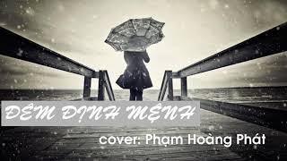 Đêm Định Mệnh II Phạm Hoàng Phát II cover