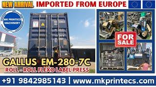 NEW ARRIVAL - FROM EUROPE  | GALLUS EM-280-7C LABEL PRINTING MACHINE | MK PRINTECS | 09842985143