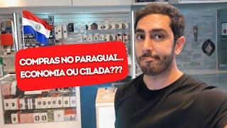 Compras no Paraguai? ECONOMIA OU CILADA? - JONATHAN NEMER