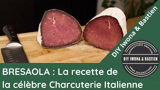 Comment faire la BRESAOLA ou Viande des Grisons ?