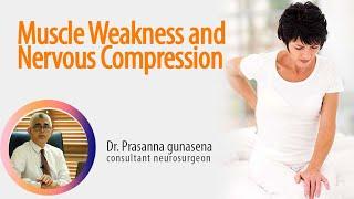 Muscle weakness and nerve compression | Dr Prasanna Gunasena